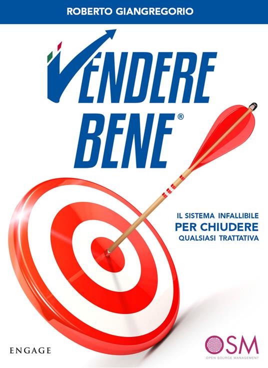 Vendere bene. Il sistema infallibile per chiudere qualsiasi trattativa - Roberto Giangregorio - copertina