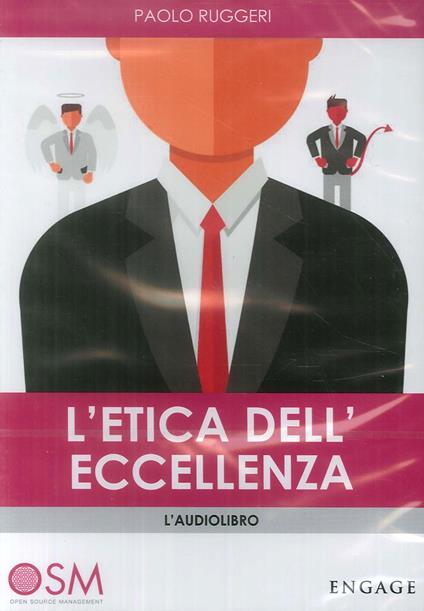 L'etica dell'eccellenza. Come il tuo comportamento determina il successo nella vita. Audiolibro - Paolo A. Ruggeri - copertina