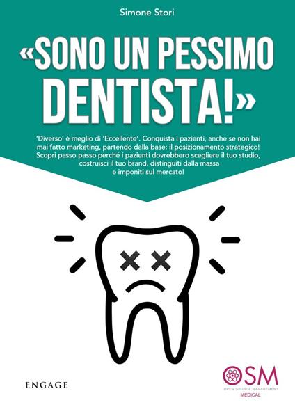 «Sono un pessimo dentista!» «Diverso» è meglio di «eccellente» - Simone Stori - copertina