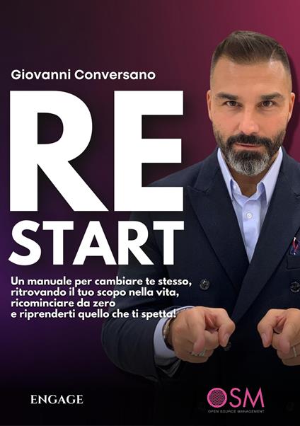 ReStart. Un manuale per cambiare te stesso, ritrovando il tuo scopo nella vita, ricominciare da zero e riprenderti quello che ti spetta! - Giovanni Conversano - copertina