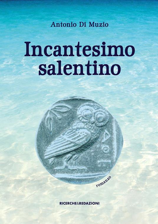 Incantesimo salentino - Antonio Di Muzio - copertina