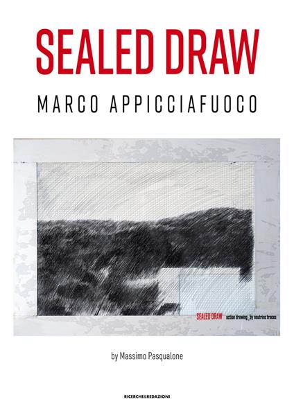 Sealed draw. Ediz. italiana e inglese - Marco Appicciafuoco - copertina