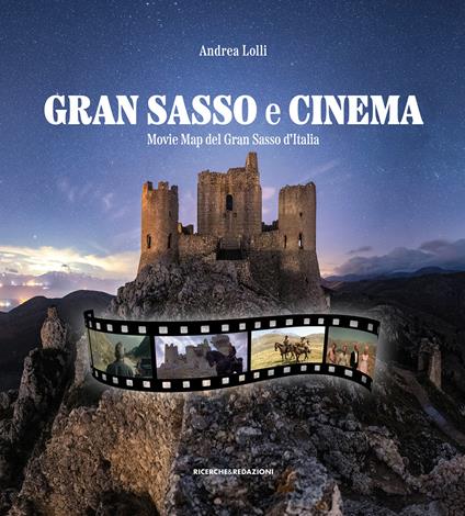 Gran Sasso e cinema. Movie map del Gran Sasso d'Italia - Andrea Lolli - copertina