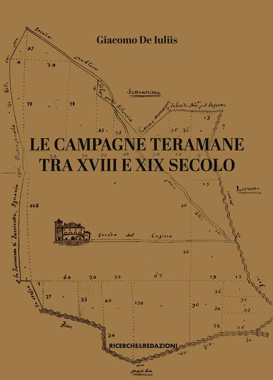 Le campagne teramane tra XVIII e XIX secolo. Assetti proprietari, ordinamenti colturali, forme di conduzione - Giacomo De Iuliis - copertina