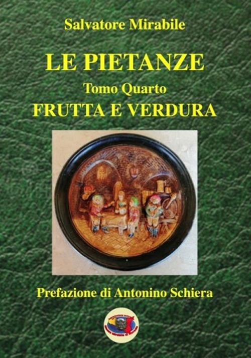 Le pietanze. Vol. 4: Frutta e verdura. - Salvatore Mirabile - copertina