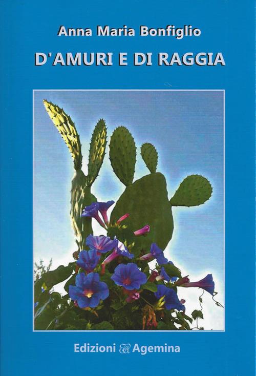 D'amuri e di raggia - Anna Maria Bonfiglio - copertina