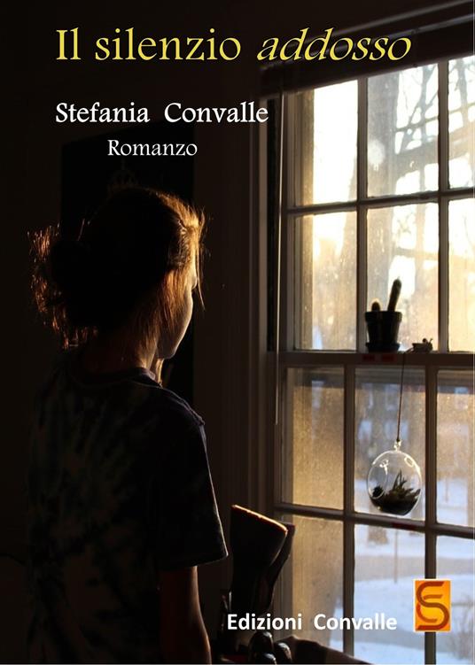 Il silenzio addosso - Stefania Convalle - copertina