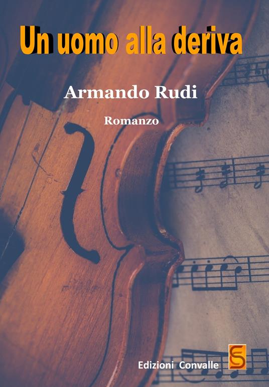 Un uomo alla deriva - Armando Rudi - copertina