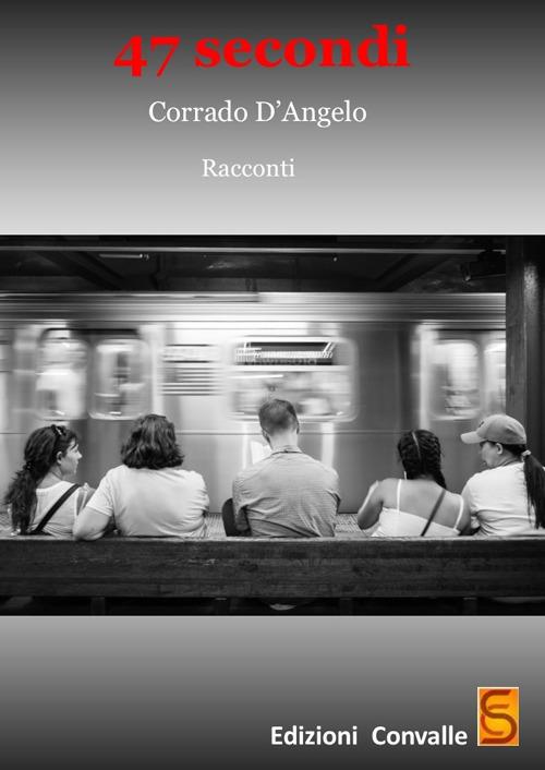47 secondi - Corrado D'Angelo - copertina