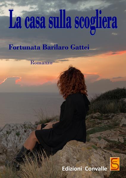 La casa sulla scogliera - Fortunata Barilaro Gattei - copertina