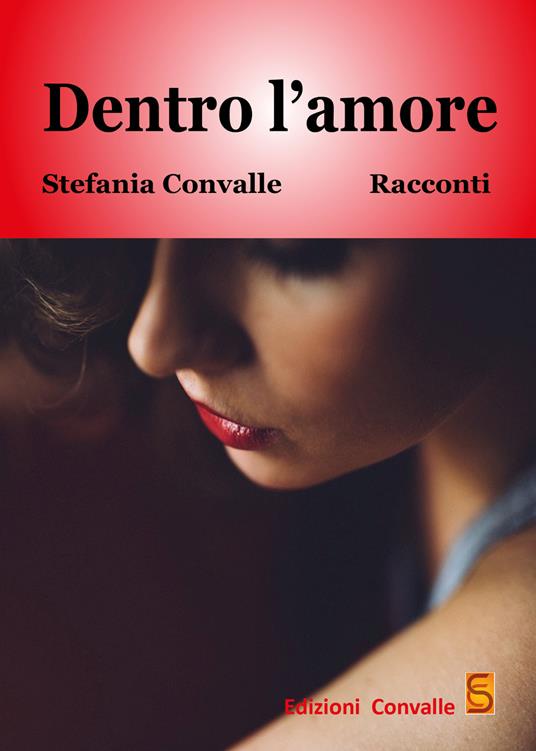 Dentro l'amore - Stefania Convalle - copertina