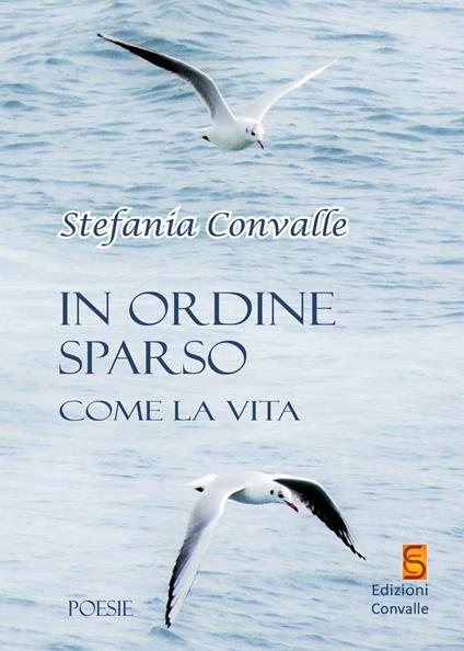 In ordine sparso come la vita - Stefania Convalle - copertina