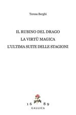 Il rubino del drago-La virtù magica-L'ultima suite delle Stagioni