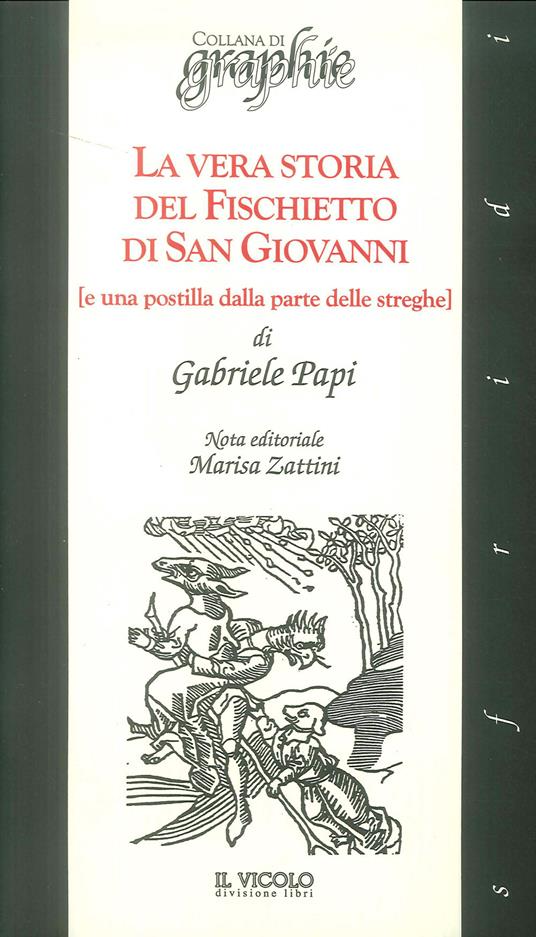 La vera storia del fischietto di San Giovanni (e una postilla dalla parte delle streghe) - Gabriele Papi - copertina