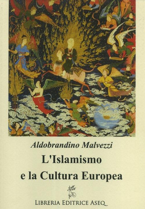 L' islamismo e la cultura europea - Aldobrandino Malvezzi - copertina