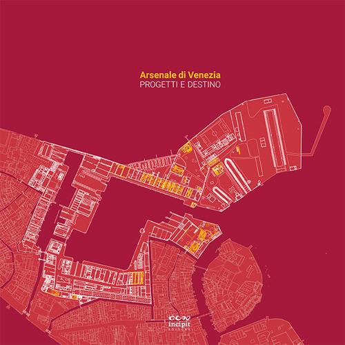 Arsenale di Venezia. Progetti e destino - Monica Bosio,Tommaso Fornasiero,Valentina Gambelli - copertina