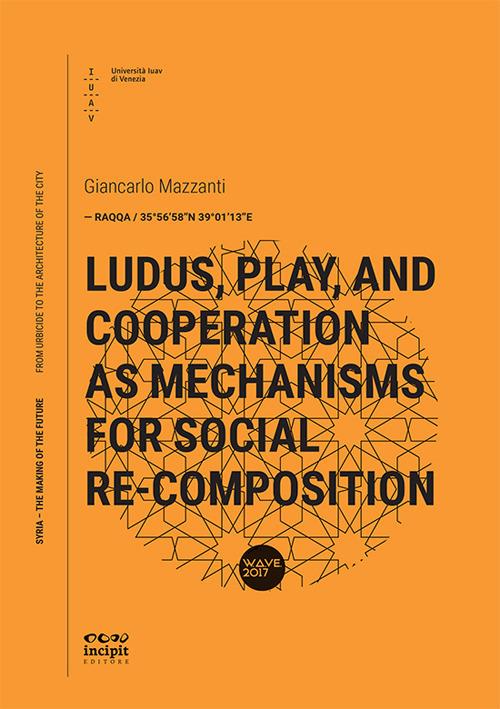 Ludus, play, and cooperation as mechanisms for social re-composition - Giancarlo Mazzanti - copertina