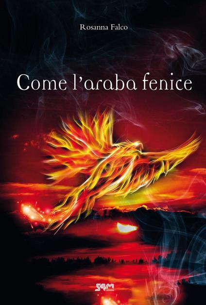 Come l'araba fenice - Rosanna Falco - copertina