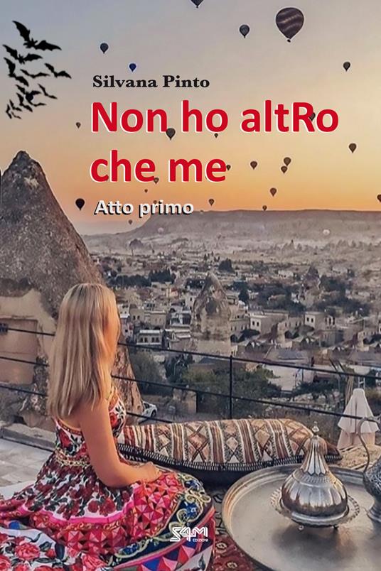 Non ho altRo che me. Atto primo - Silvana Pinto - copertina