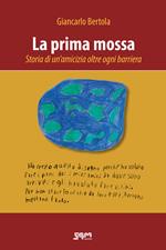 La prima mossa. Storia di un'amicizia oltre ogni barriera