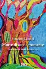 Morte di un negromante. Storie della Terra Infinita. Vol. 2