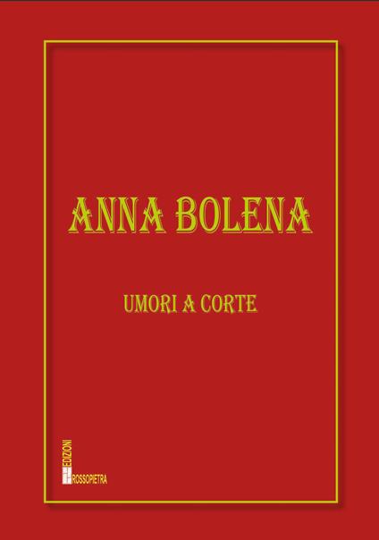 Anna Bolena. Umori a corte - Rossana Roberti - copertina