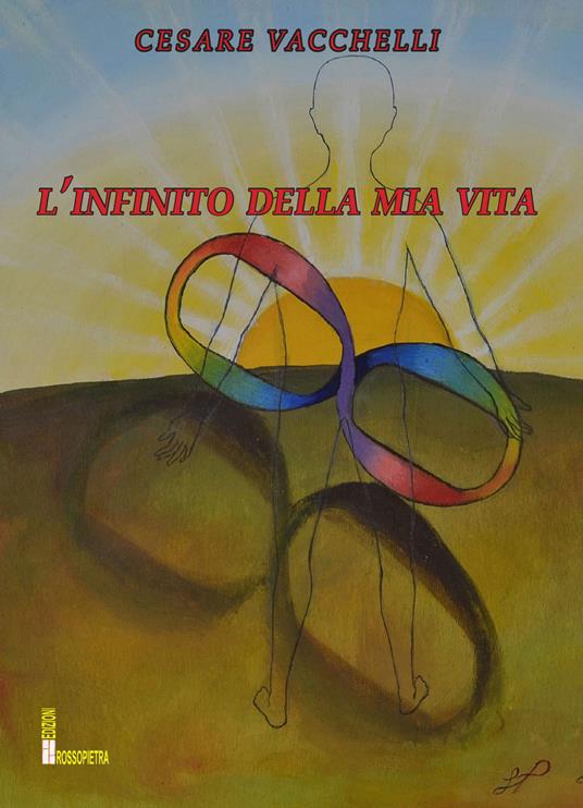 L' infinito della mia vita - Cesare Vacchelli - copertina