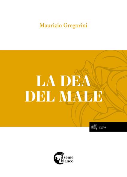 La dea del male - Maurizio Gregorini - copertina