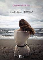 Nata dal piombo