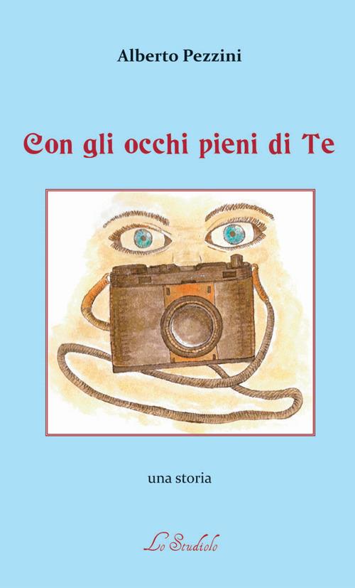 Con gli occhi pieni di te - Alberto Pezzini - copertina