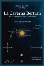 La caverna Bertran. Simboli e miti dei liguri preistorici