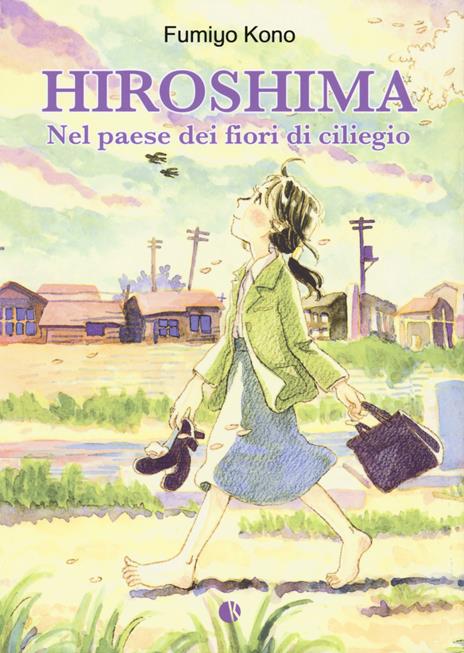 Hiroshima. Nel paese dei fiori di ciliegio - Fumiyo Kono - copertina