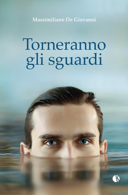 Torneranno gli sguardi - Massimiliano De Giovanni - copertina