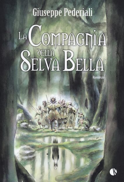 La compagnia della selva bella - Giuseppe Pederiali - copertina