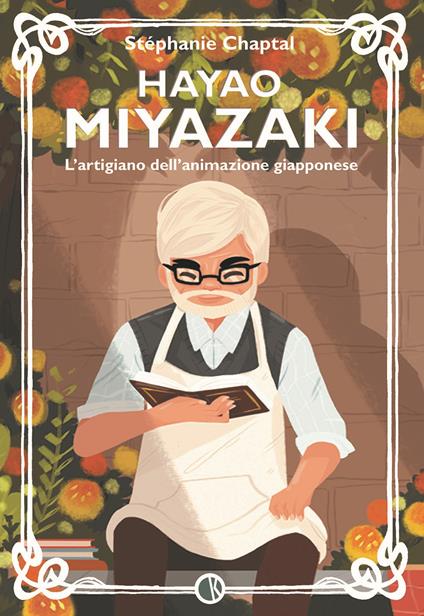 Hayao Miyazaki. L'artigiano dell'animazione giapponese - Stéphanie Chaptal - copertina