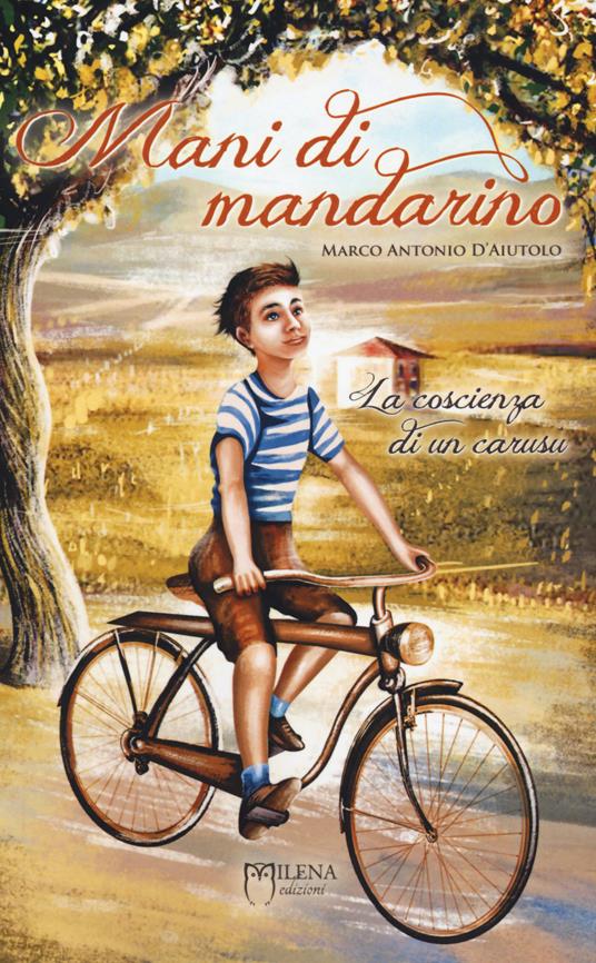 Mani di mandarino. La coscienza di un carusu. Vol. 1 - Marco Antonio D'Aiutolo - copertina