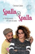 Spalla@Spalla. Le(dis)avventure di Carlo e Luana