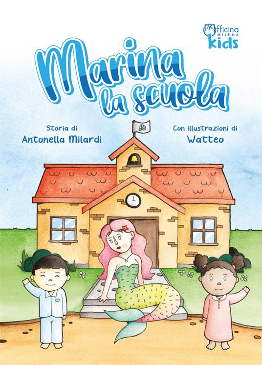 Marina la scuola. Ediz. illustrata - Antonella Milardi - copertina