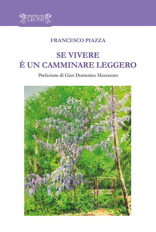 Se vivere è un camminare leggero - Francesco Piazza - copertina