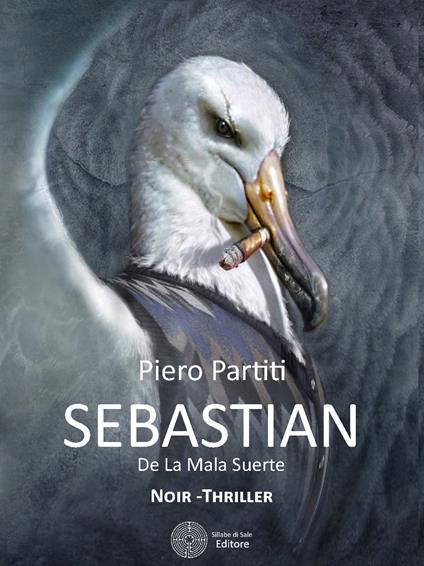Sebastian de la mala suerte - Piero Partiti - copertina