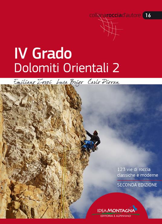 4° grado. Dolomiti orientali. 123 vie di roccia classiche e moderne. Vol. 2 - Emiliano Zorzi,Luca Brigo,Carlo Piovan - copertina