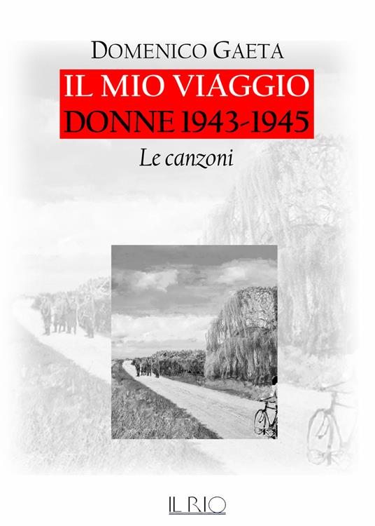 Il mio viaggio. Donne 1943-1945. Le canzoni. Con CD-Audio - Domenico Gaeta - copertina