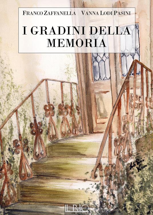 I gradini della memoria - Franco Zaffanella,Vanna Lodi Pasini - copertina