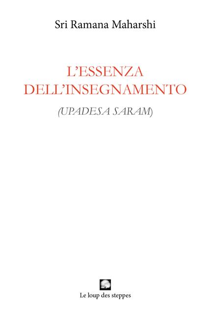 L' essenza dell'insegnamento. (Upadesa saram). Ediz. integrale - Maharshi Ramana - copertina