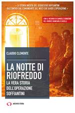 La notte di Riofreddo. La vera storia dell'operazione Soffiantini