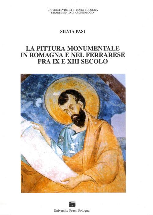 La pittura monumentale in Romagna e nel ferrarese fra IX e XIII secolo - Silvia Pasi - copertina