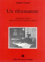 Un riformatore. Alessandro Schiavi nella storia del socialismo italiano