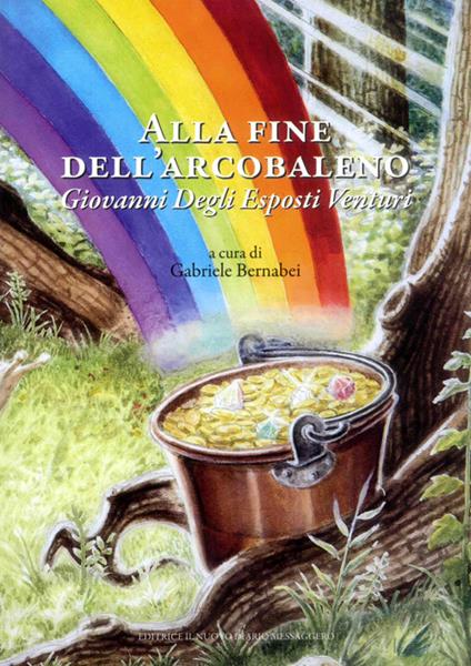 Alla fine dell'arcobaleno. Giovanni Degli Esposti Venturi - copertina