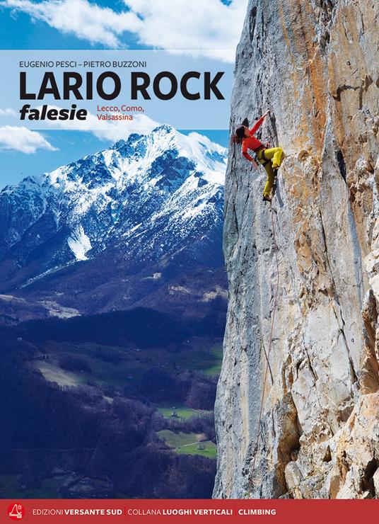 Lario Rock. Falesie. Lecco, Como, Valsassina. Ediz. italiana e inglese - Eugenio Pesci,Pietro Buzzoni - copertina