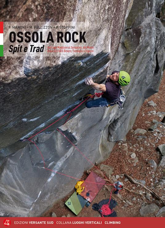 Ossola rock. Falesie e vie. Spit e Trad dal Lago Maggiore al Sempione. Valli Antigorio e Formazza - Fabrizio Manoni,Maurizio Pellizzon,Paolo Stoppini - copertina